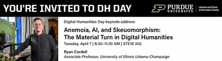 Event flyer for Digital Humanities Day: Keynote by Ryan Cordell on Anemoia, AI, and Skeuomorphism. Tuesday, April 7, 8:30 AM at STEW 202.