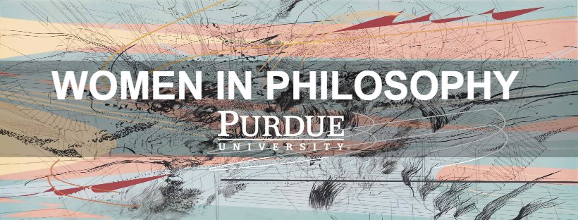 Women in Philosophy - Purdue University