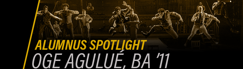 Alumns Spotlight: Oge Agulué, BA '11
